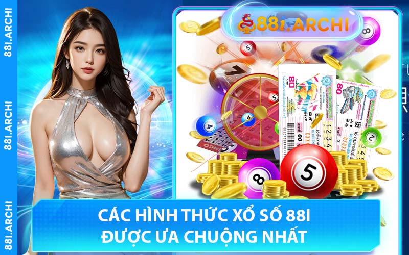 Các Hình Thức Xổ Số 88I Được Ưa Chuộng Nhất