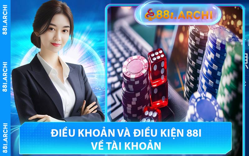 Điều Khoản Và Điều Kiện 88I Về Tài Khoản