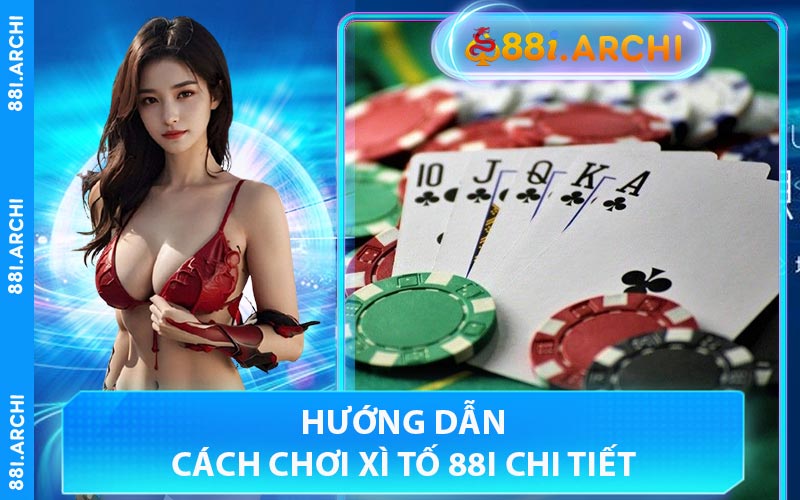 Hướng Dẫn Cách Chơi Xì Tố 88I Chi Tiết