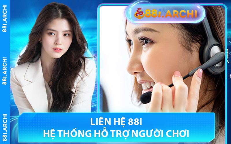 Liên hệ 88I Hệ Thống Hỗ Trợ Người Chơi