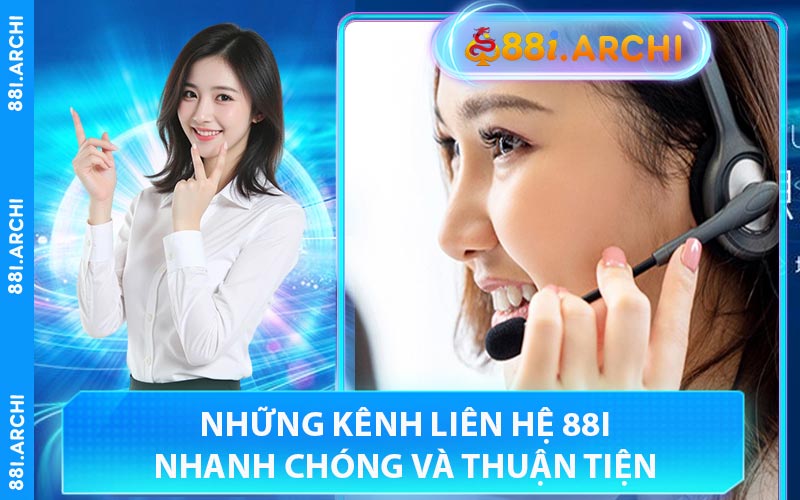Những Kênh Liên Hệ 88I Nhanh Chóng Và Thuận Tiện