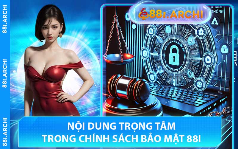 Nội Dung Trọng Tâm Trong Chính Sách Bảo Mật 88I