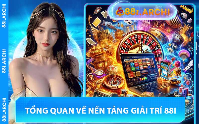 Tổng Quan Về Nền Tảng Giải Trí 88I
